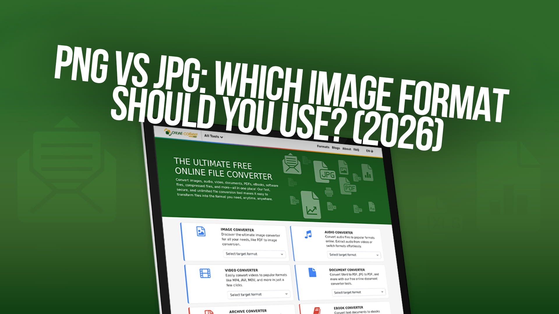 PNG vs JPG: Which Image Format Should You Use? (2026)